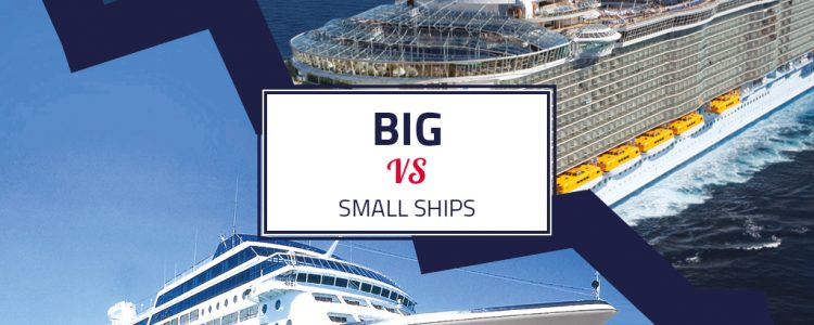 We'll help you decide whether you should cruise on-board a big cruise ship or a small cruise ship