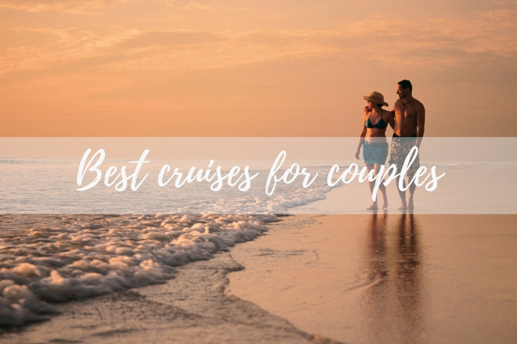 Best cruises for couples - C118 Advice