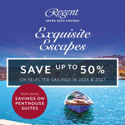 Exquisite Escapes with Regent Seven Seas