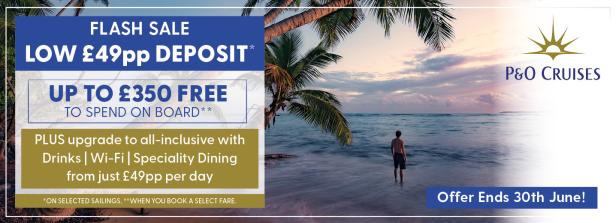 P&O deposits from £49pp and £350 OBC