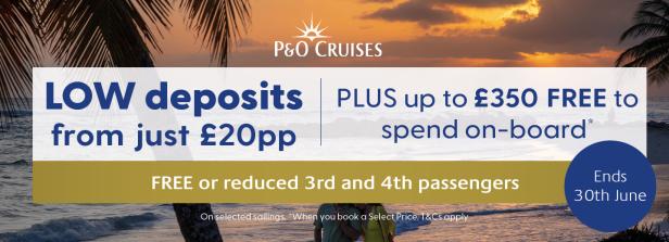 P&O deposits from £20pp and £350 OBC